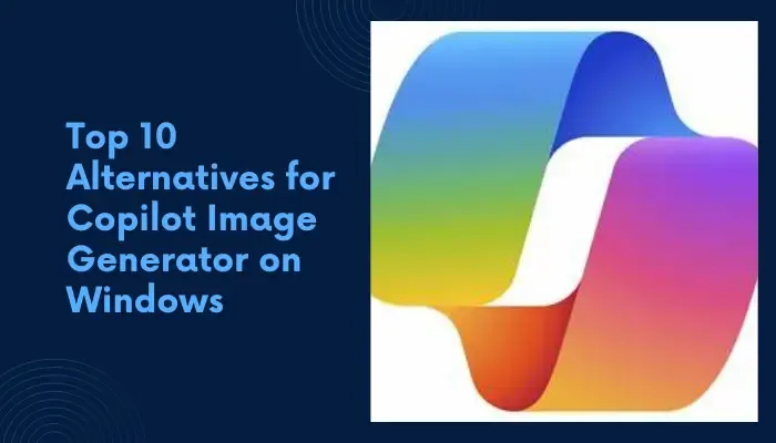 Alternatives pour Copilot Image Generator sous Windows
