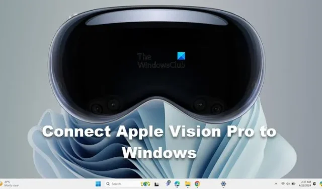 如何將 Apple Vision Pro 連接到 Windows 11 電腦