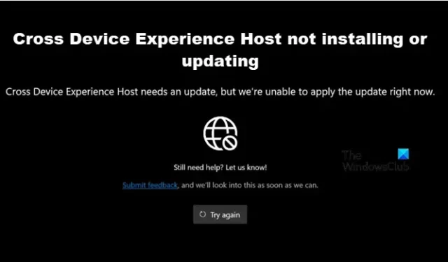 Cross Device Experience Host lässt sich unter Windows 11/10 nicht installieren oder aktualisieren
