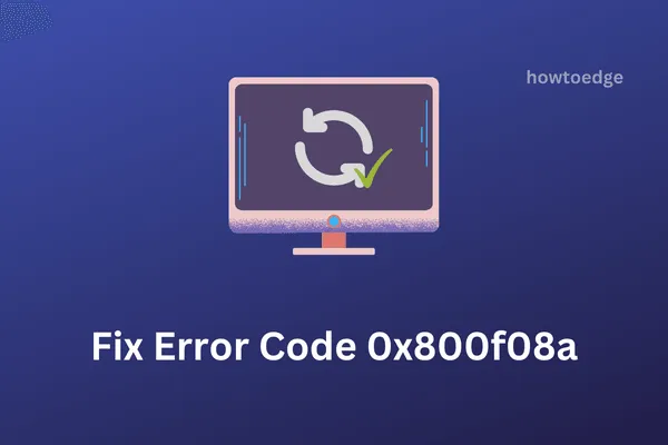 Windows 11-10에서 오류 코드 0x800f08a 수정