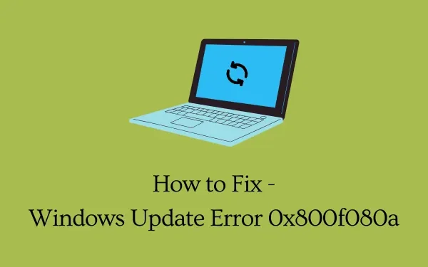 Updatefout 0x800f080a oplossen in Windows 11/10