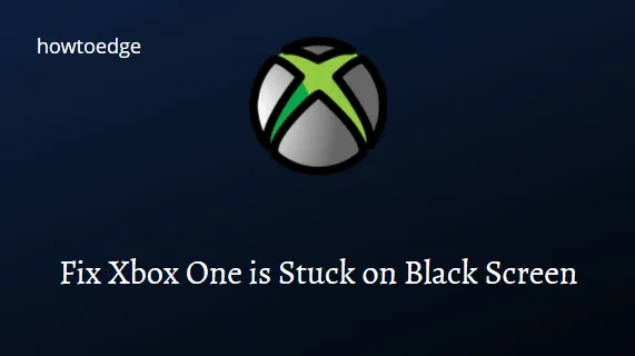 Xbox One이 검은 화면에서 멈추는 문제 수정