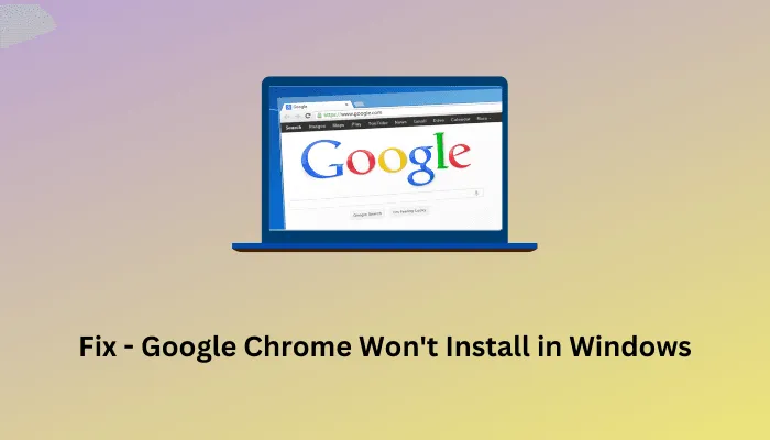 Google Chrome nie instaluje się