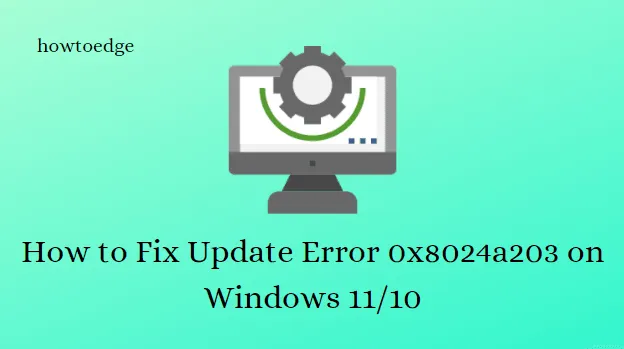 Windows 11/10에서 업데이트 오류 0x8024a203을 수정하는 방법