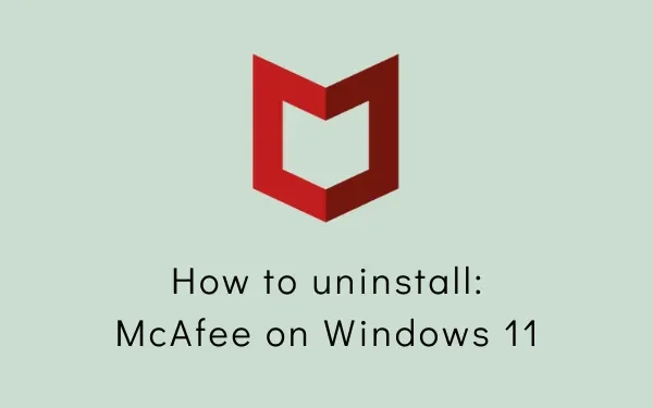 Windows 11 で McAfee を無効化またはアンインストールする方法