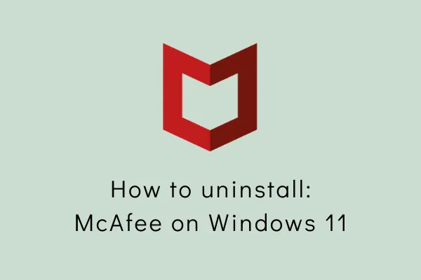 Come disinstallare McAfee su Windows 11