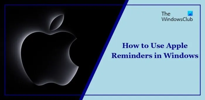 Cómo utilizar Recordatorios de Apple en Windows 11/10