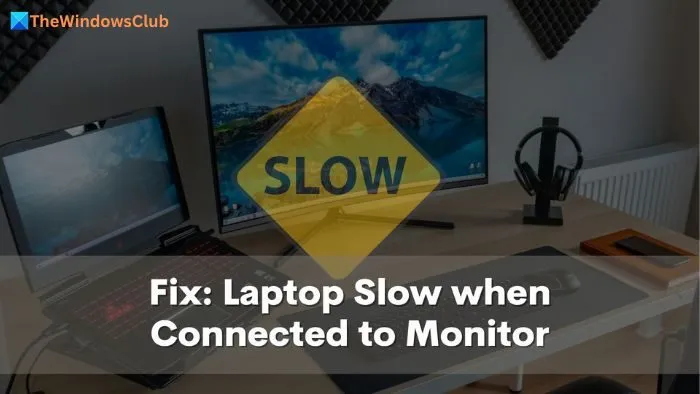 Laptop lento quando conectado ao monitor