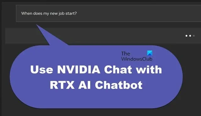 Comment utiliser NVIDIA Chat avec RTX AI Chatbot sur un PC Windows