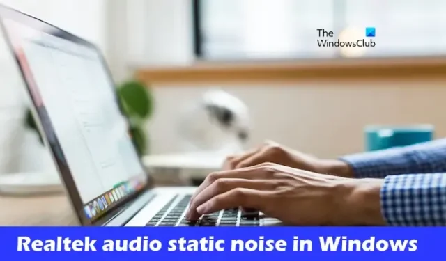 Windows 11의 Realtek 오디오 정적 소음 [수정]