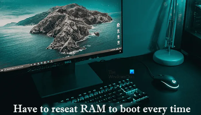 Recoloque a RAM para inicializar sempre