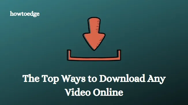 オンラインであらゆるビデオをダウンロードする最良の方法