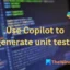 Comment utiliser Copilot pour générer des tests unitaires
