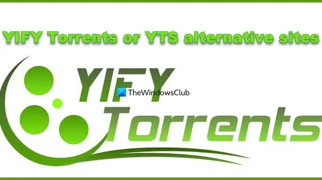 YIFY Torrent または YTS の最良の代替サイトは何ですか?