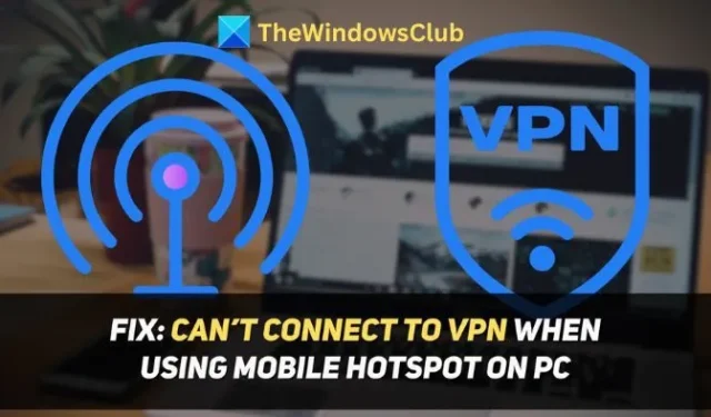 No puedo conectarme a una VPN cuando uso un punto de acceso móvil en la PC