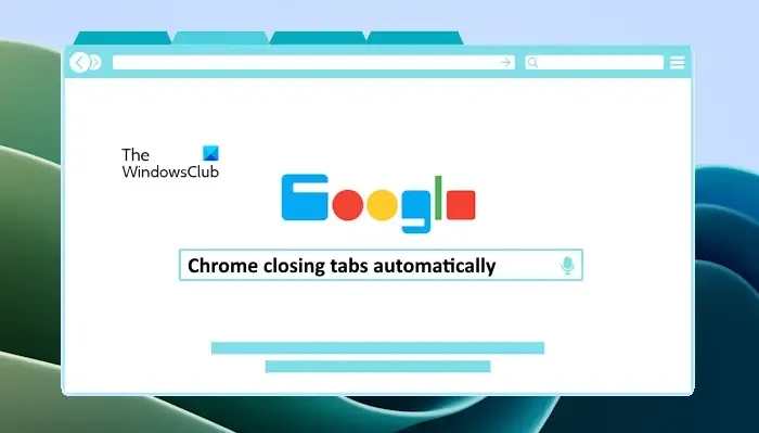 Chrome schließt Tabs automatisch