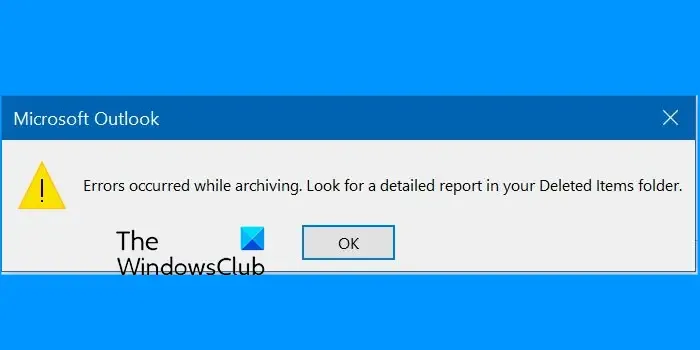 Des erreurs se sont produites lors de l'archivage dans Outlook