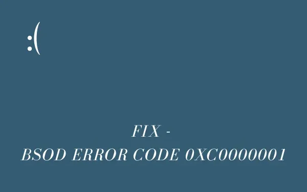 Windows 10에서 BSOD 오류 코드 0xc0000001을 해결하는 방법