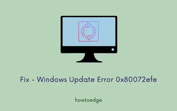 Como corrigir o erro de atualização do Windows 10 0x80072efe