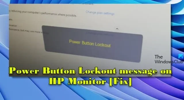 Message de verrouillage du bouton d’alimentation sur le moniteur HP [Réparer]