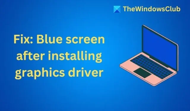 Herstel het blauwe scherm na het installeren van de grafische driver op Windows 11/10