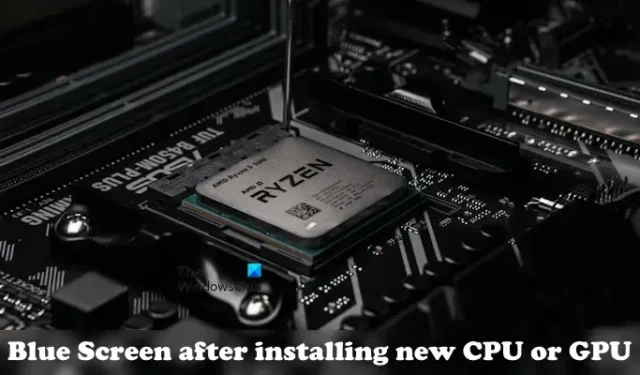 Blauw scherm na installatie van nieuwe CPU of GPU op Windows PC [repareren]