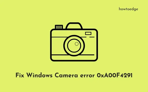 如何解決 Windows 上的相機錯誤 0xA00F4291