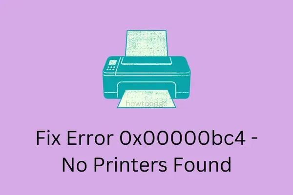 Fix Error 0x00000bc4 No Printers Found
