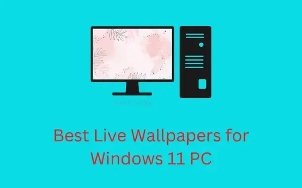 Meilleurs fonds d’écran animés pour PC Windows 11