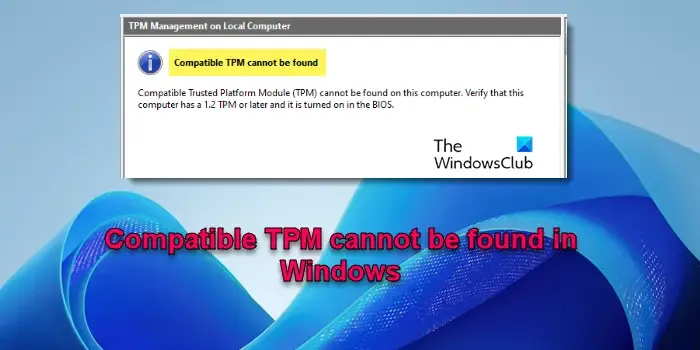 Windows 11에서 호환되는 TPM을 찾을 수 없습니다.