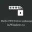 Hoe Hello PIN-fout 0x80090011 op Windows 11/10 te verhelpen