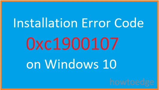 Windows 10에서 설치 오류 코드 0xc1900107을 수정하는 방법
