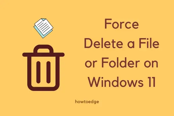 Windows 11 でファイルまたはフォルダーを強制的に削除する