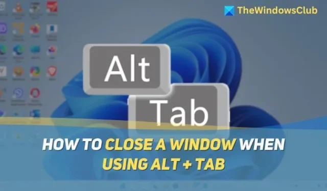 Windows 11 で Alt + Tab を使用してウィンドウを閉じる方法