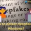 So erkennen Sie Deepfakes auf einem Windows-PC