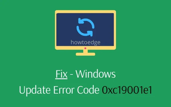 Cómo solucionar el error 0xc19001e1 de Windows Update en Windows 11/10