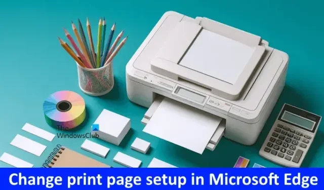 So ändern Sie die Druckseiteneinstellungen in Microsoft Edge