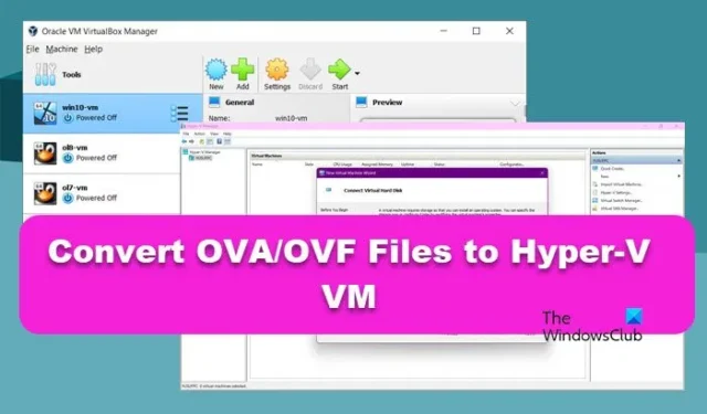 Konvertieren Sie OVA/OVF-Dateien in eine Hyper-V-VM unter Windows 11