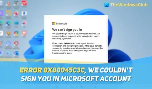 Fout 0x80045c3c, We konden u niet aanmelden bij Microsoft Account