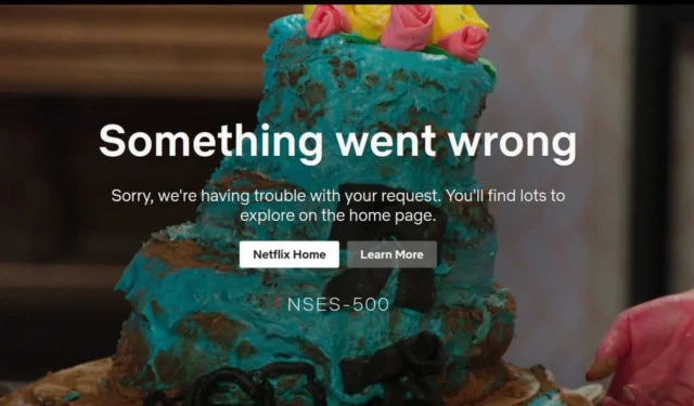 NSES-500 Netflix 오류: 이를 해결하는 3가지 쉬운 방법