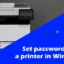 Hoe u een wachtwoord voor een printer instelt in Windows 11