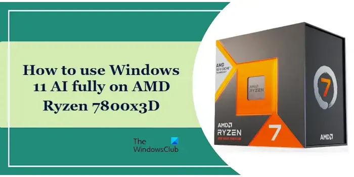 Windows 11 IA AMD Ryzen 7800x3D