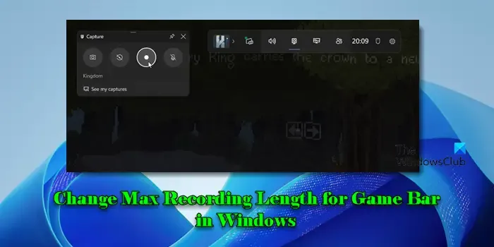 Cambiar la duración máxima de grabación de la barra de juegos en Windows 11