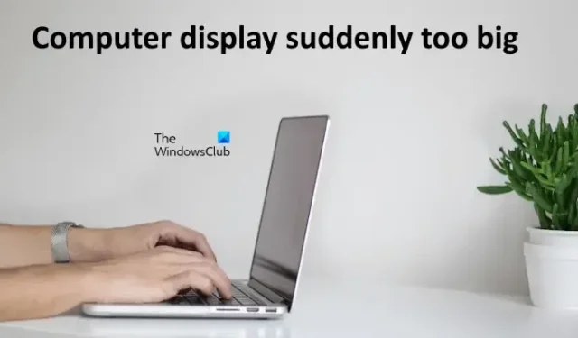 Résoudre le problème d’affichage surdimensionné de l’ordinateur sous Windows 11