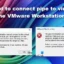 Fehlerbehebung bei VMware Workstation: Pipe-Verbindungsfehler zur virtuellen Maschine