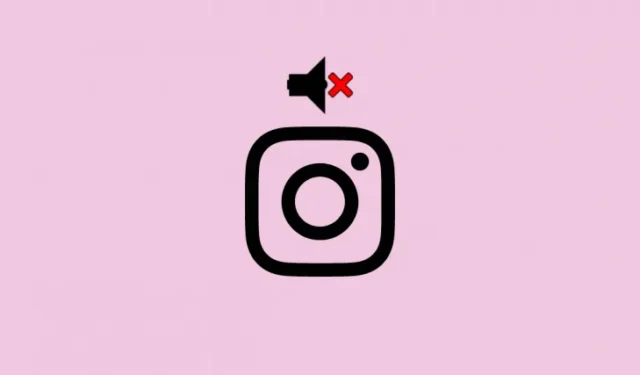 Corrigir problemas de som do Instagram Stories: 9 soluções para restaurar o áudio