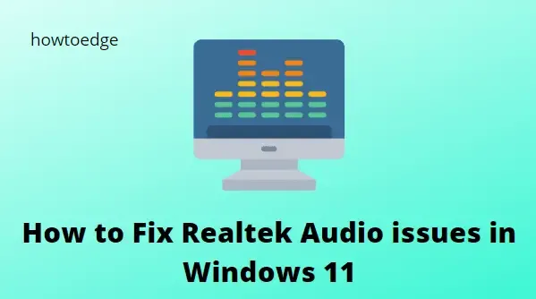 Fix Realtek Audio issues in Windows 11