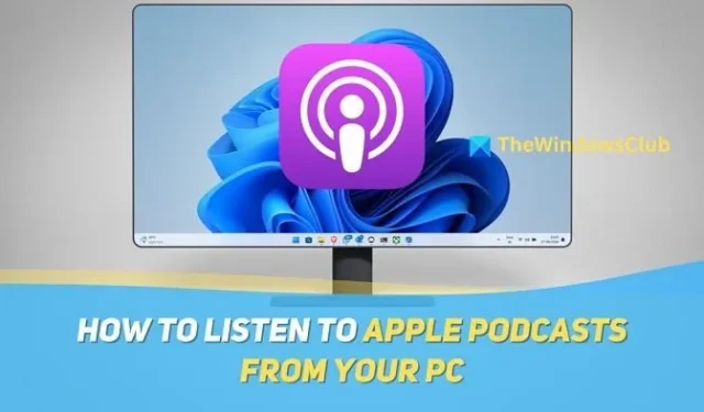 Stapsgewijze handleiding voor het luisteren naar Apple Podcasts op uw pc