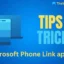 I migliori suggerimenti e trucchi per l’app Microsoft Phone Link