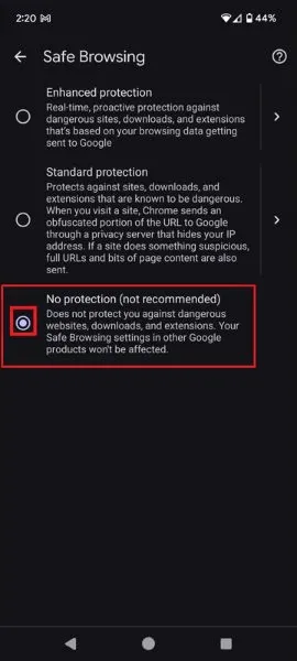 Désactivez la navigation sécurisée en sélectionnant Aucune protection dans le navigateur mobile Google Chrome.